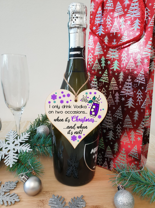 Handmade Wooden Christmas Hanging Heart Plaque Gift I only drink vodka on two occasions funny novelty vodka lovers alcohol joke xmas present