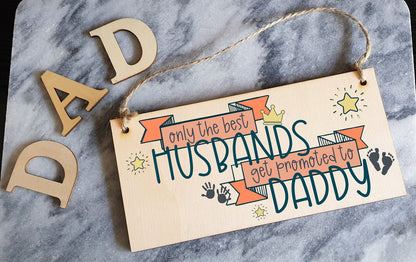 The Plum Penguin Handmade Wooden Hanging Wall Plaque Best Husbands Promoted to Daddy Sentimental Gift from Bump 1st Father's Day