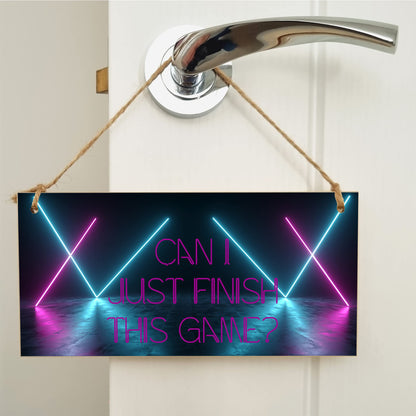 The Plum Penguin Handmade Wooden Hanging Wall Plaque Just Finish This Game Novelty Gift Gamers Computer Game Fans Man Cave Sign