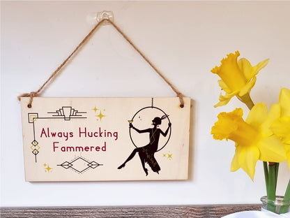 The Plum Penguin Handmade Wooden Hanging Wall Plaque Always Hucking Fammered Funny Novelty Joke Plaque Hammered Alcohol Sign