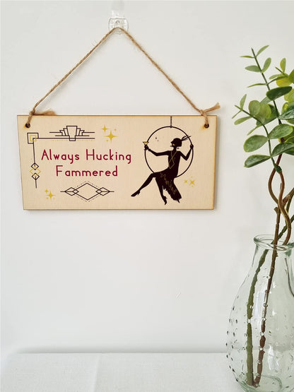 The Plum Penguin Handmade Wooden Hanging Wall Plaque Always Hucking Fammered Funny Novelty Joke Plaque Hammered Alcohol Sign