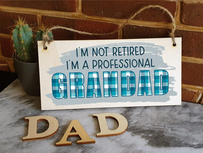 The Plum Penguin Handmade Wooden Hanging Wall Plaque Not Retired Professional Grandad Decorative Funny Retirement Gift Father's Day