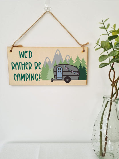 The Plum Penguin Handmade Wooden Hanging Wall Plaque We'd Rather Be Camping Fun Camping Tent Caravan Adventure Sign