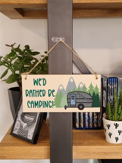 The Plum Penguin Handmade Wooden Hanging Wall Plaque We'd Rather Be Camping Fun Camping Tent Caravan Adventure Sign