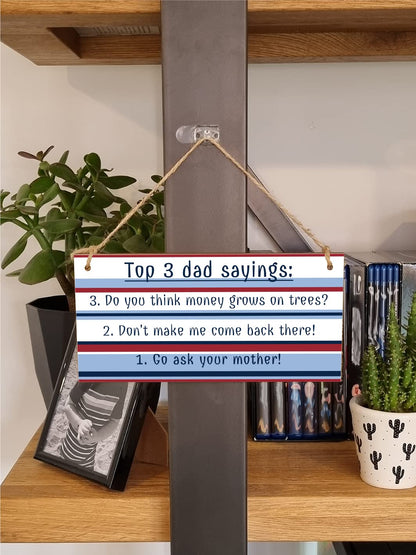 The Plum Penguin Handmade Wooden Hanging Wall Plaque Top 3 Dad Sayings Go Ask Your Mother Novelty Sign