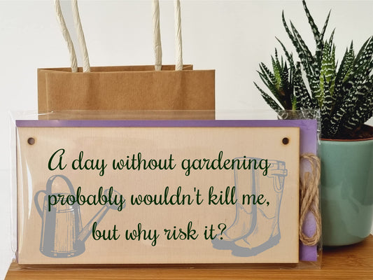 The Plum Penguin Handmade Wooden Hanging Wall Plaque A Day Without Gardening Won't Kill Me Funny Joke Sign for Gardeners