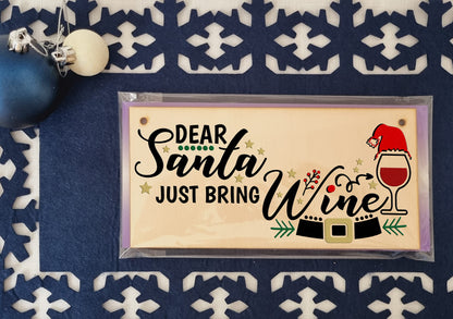 Dear Santa, Just bring wine Funny Novelty Boozy Christmas Sign Handmade Wooden Hanging Wall Plaque Gift for Kitchen