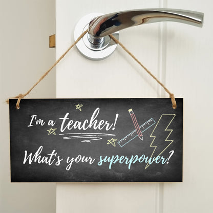 The Plum Penguin Handmade Wooden Hanging Wall Plaque I'm a Teacher What's Your Superpower Fun End of School Term Gift