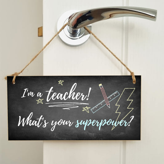The Plum Penguin Handmade Wooden Hanging Wall Plaque I'm a Teacher What's Your Superpower Fun End of School Term Gift