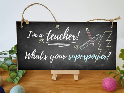 The Plum Penguin Handmade Wooden Hanging Wall Plaque I'm a Teacher What's Your Superpower Fun End of School Term Gift