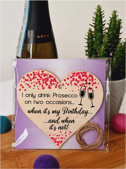 Handmade Wooden Hanging Heart Plaque Gift for Prosecco Lovers Novelty Funny Birthday Keepsake