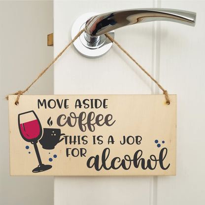The Plum Penguin Handmade Wooden Hanging Wall Plaque Move Over Coffee Job for Alcohol Funny Joke Booze Novelty Sign Kitchen Home Bar