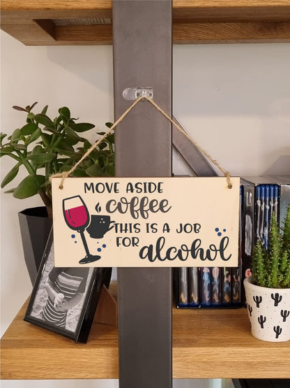The Plum Penguin Handmade Wooden Hanging Wall Plaque Move Over Coffee Job for Alcohol Funny Joke Booze Novelty Sign Kitchen Home Bar