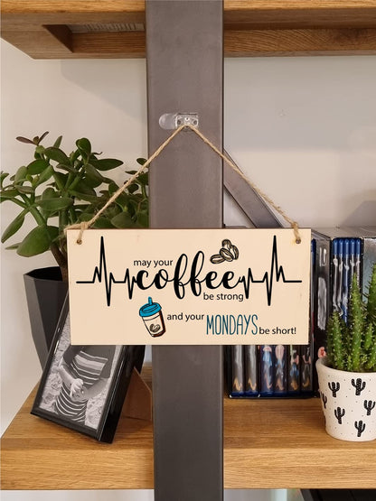 The Plum Penguin Handmade Wooden Hanging Wall Plaque May Your Coffee Be Strong Monday Short Funny Kitchen Diner Café Sign