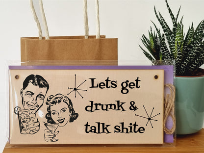 The Plum Penguin Handmade Wooden Hanging Wall Plaque Lets Get Drunk and Talk Rubbish Funny Novelty Sign Home Bar Man Cave