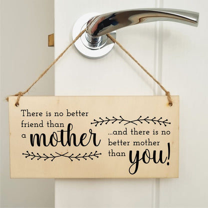 The Plum Penguin Handmade Wooden Hanging Wall Plaque No Better Friend Than a Mother Sentimental Gift Sign Mother's Day