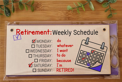The Plum Penguin Handmade Wooden Hanging Wall Plaque Retirement Weekly Schedule Whatever I Want Funny Retired Work Colleague Gift