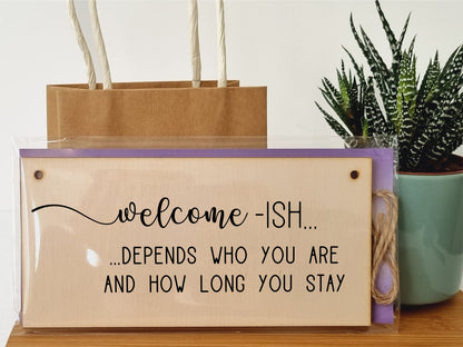 The Plum Penguin Handmade Wooden Hanging Wall Plaque Welcome Ish Depends How Long You Stay Funny Rude Joke Novelty Sign