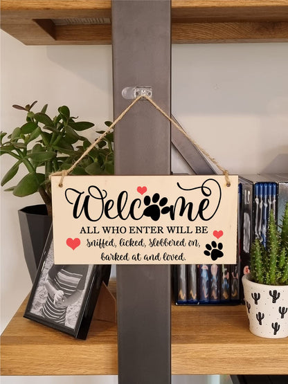The Plum Penguin Welcome All Who Enter Sniffed Barked Licked Loved Funny Handmade Wooden Hanging Wall Plaque Pet Dog Lovers Gift