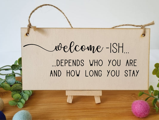 The Plum Penguin Handmade Wooden Hanging Wall Plaque Welcome Ish Depends How Long You Stay Funny Rude Joke Novelty Sign