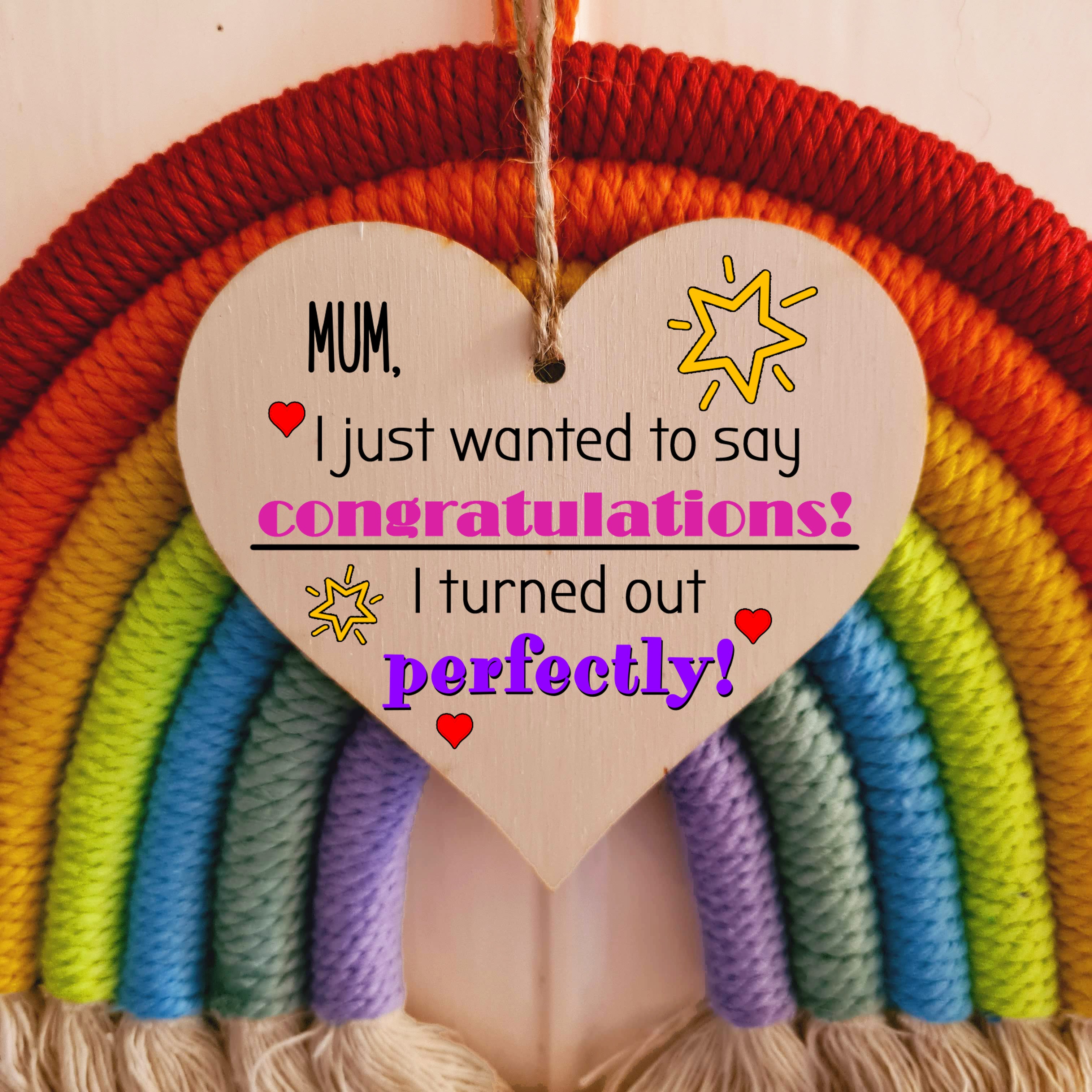 Handmade Wooden Hanging Heart Plaque Mother's Day Gift perfect for Mum novelty funny keepsake Congratulations I turned out perfect from daughter son children novelty card alternative